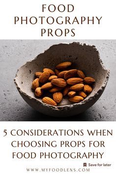 almonds in a bowl with the words food photography propps 5 considerations when choosing props for