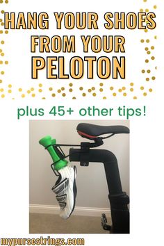 a bicycle with the words hang your shoes from your peloton plus 45 other tips