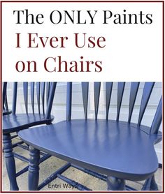 the only paints i ever use on chairs