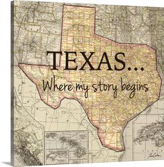 texas where my story begins is written on the back of an old map with words that read