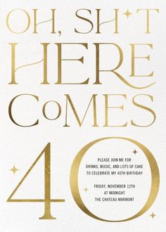 Ready or not, here comes 40! Celebrate your big milestone with this 40th birthday party invitation. Featuring bold lettering and gold details, this online invite can be fully customizable with your personal party details and your message. Paired with a gold envelope liner, this design is both fun and functional. 40 Th Birthday, 40th Birthday Invite, Online Birthday Invitations, 40th Birthday Party Invites, Modern Classic Wedding Invitations, Belated Birthday Card, Hat Photo, 40th Birthday Invitations, Kids Birthday Themes