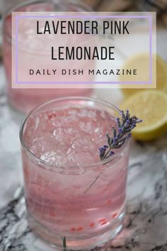 lavender pink lemonade in a glass on a marble table with the text lavender pink lemonade daily dish magazine