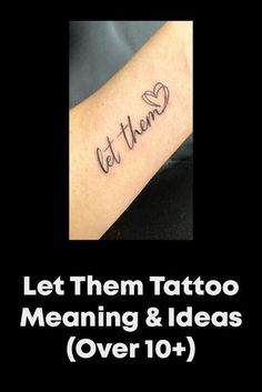 a tattoo with the words let them tattoo meaning and ideas over 10 + written on it