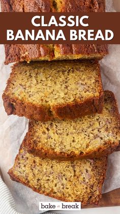 banana bread is stacked on top of each other with the words classic banana bread above it