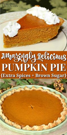 a pumpkin pie with whipped cream on top and the words seriously delicious pumpkin pie extra spices + brown sugar