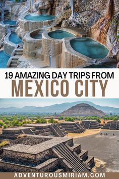 mexico with text that reads 19 amazing day trips from mexicocit city in the middle