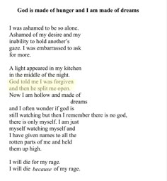 a poem written in black and white with the words god is made of hunger and i am made of dreams