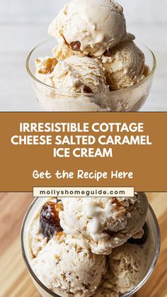 ice cream in a glass bowl with the words irresistiblely cottage cheese salted caramel get the recipe here