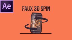 an orange background with the words faux 3d spin and a can of beer on it