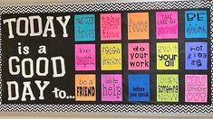 a bulletin board with words on it that say today is a good day