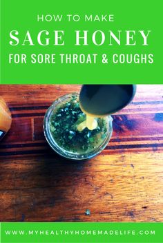 How to Make Medicinal Sage Honey for Sore Throat & Coughs | Herbal Remedies | Home Remedies | Herbs | DIY Medicine Sage Syrup, How To Use Sage, Sage Honey, Honey For Sore Throat, For Sore Throat, Sore Throat And Cough, Diy Medicine, Holistic Health Remedies