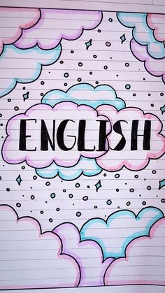 the word english written in black ink on top of lined paper with clouds and stars