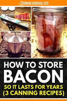 how to store bacon so it last for years 3 canning recipes by urban survival site