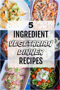 five different types of vegetarian dinner recipes