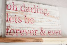 a wooden sign that says, on caring lets be forever and never is hanging on the wall