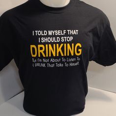 Funny Drinking Tee Shirt. Gildan Brand New 100% Cotton. Gets Many Laughs Funny Black Slogan Top, Funny Black Tops With Slogan, Funny Short Sleeve Black Top, Funny Black Crew Neck Top, Funny Black Shirt With Letter Print, Funny Black Crew Neck Shirt, Funny Black Slogan Shirt, Black Funny Slogan Shirt, Funny Black Shirt For Streetwear