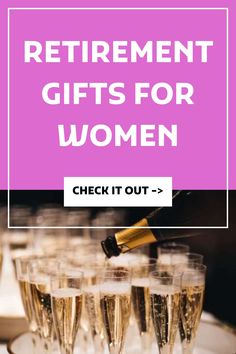 champagne being poured into glasses with the words retirement gifts for women check it out