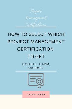 a blue background with the words how to select which project management certificate to get