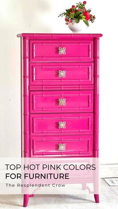 a pink dresser with the words top hot pink colors for furniture