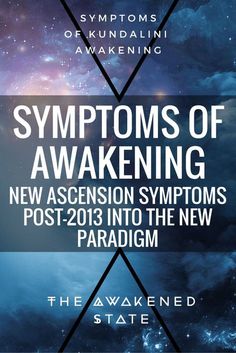 Symptoms of Awakening: New Ascension Symptoms post 2013 into the New Paradigm - The Awakened State Kundalini Awakening Symptoms, Awakening Consciousness, Kundalini Awakening, Psychic Development, E Mc2, After Life