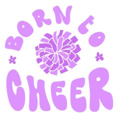 Purple flower with the words born to cheer PNG Design