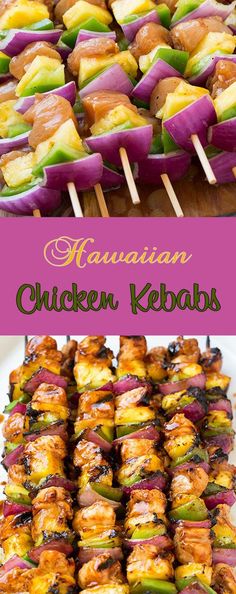 several different types of food on skewers with the words hawaiian chicken kebabs