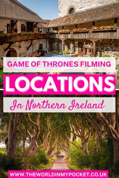 the game of thrones filming locations in northern ireland with text overlaying it