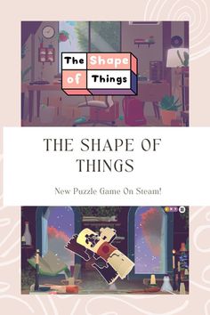 the shape of things is featured in this video game, and it's animation