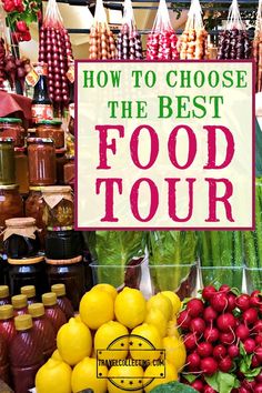 a sign that says how to choose the best food tour in front of some fruits and vegetables