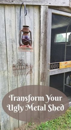 an outhouse with the words transform your ugly metal shed