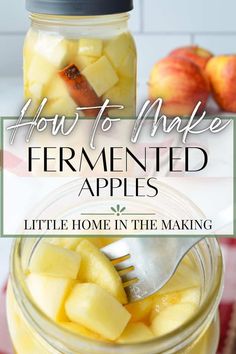 a mason jar filled with sliced apples and the words how to make fermented apples