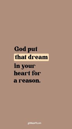 the words god put that dream in your heart for a reason