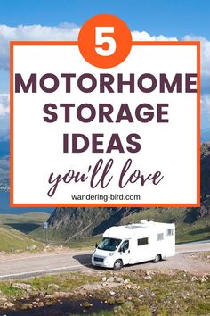 a motor home with the words 5 motorhome storage ideas you'll love