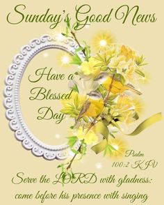 a greeting card with yellow flowers in the shape of a heart and a message that says, sunday's good news have a blessing day