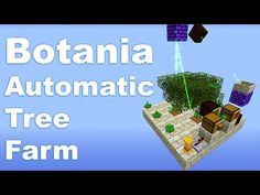 an image of a tree farm with text that reads, botania automatic tree farm