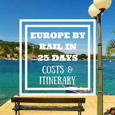 a wooden bench sitting on top of a pier next to the ocean with text europe by rail in 25 days cost & itiner