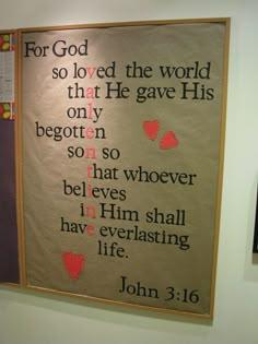 a bulletin board with the words for god so loved the world that he gave his