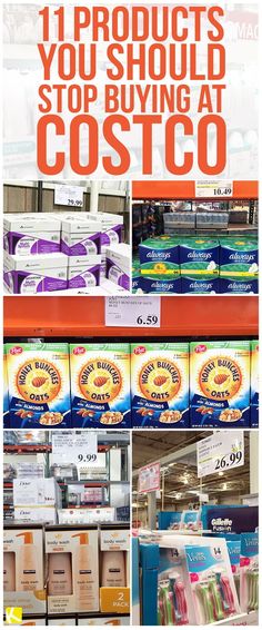 an assortment of products on display in a store with the words, 11 products you should stop buying at costco