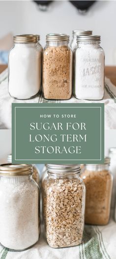 jars filled with different types of food and the words how to store sugar for long term storage