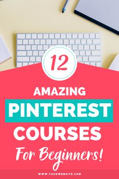 a desk with a keyboard, mouse and notebook on it that says amazing pinterest courses for beginners