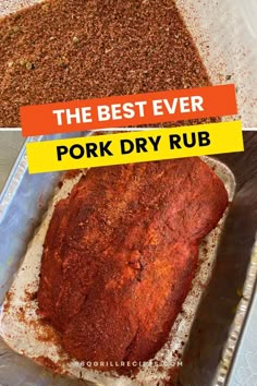 the best ever pork dry rub is in a baking pan and ready to be cooked