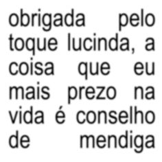 the words are written in black and white on a piece of paper that reads, obrigada pelo toque luc