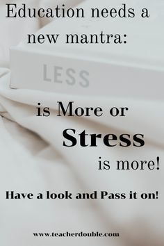 Teachers are overworked and yet each new initiative only adds to their overloaded plates without ever taking anything away. Education needs a new mantra so teachers can focus on the important part of their jobs. "Less is more or stress is more!" Give it a look and pass it on! Teacher Burnout, Staff Meetings, 21st Century Skills, Cursive Writing, Early Retirement, Catch Phrase, Stressed Out, Less Is More, Best Teacher