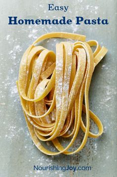 homemade pasta with text overlay that reads easy homemade pasta