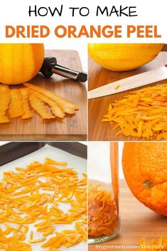 how to make dried orange peels with pictures and text overlay that says, how to make dried orange peels