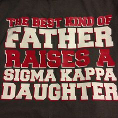 the best kind of father raises a sigma kapa daughter t - shirt