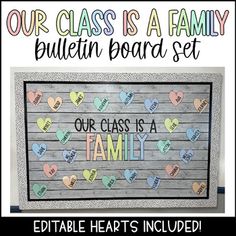 a bulletin board with the words our class is a family written on it and hearts