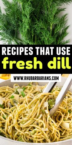 a bowl filled with pasta and parsley next to the words, recipes that use fresh dill