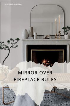 a fireplace with the words mirror over fireplace rules in front of it and an image of a