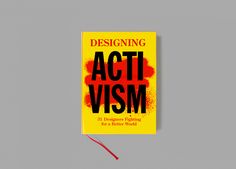 a yellow book with the title designing act vism written in black and red on it